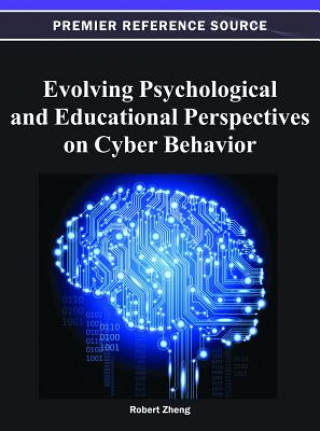 Książka Evolving Psychological and Educational Perspectives on Cyber Behavior Robert Zheng