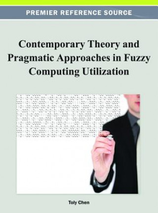 Buch Contemporary Theory and Pragmatic Approaches in Fuzzy Computing Utilization Toly Chen