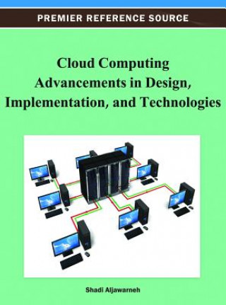 Carte Cloud Computing Advancements in Design, Implementation, and Technologies Shadi Aljawarneh