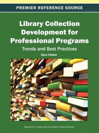 Könyv Library Collection Development for Professional Programs Sara Holder