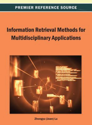 Carte Information Retrieval Methods for Multidisciplinary Applications Zhongyu (Joan) Lu