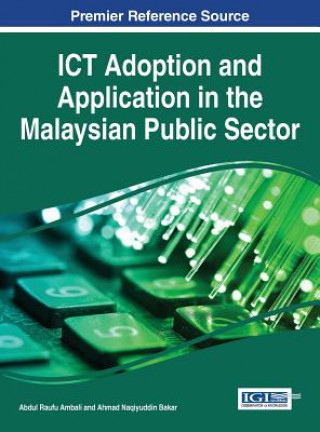 Könyv ICT Adoption and Application in the Malaysian Public Sector Ahmad Naqiyuddin Bakar