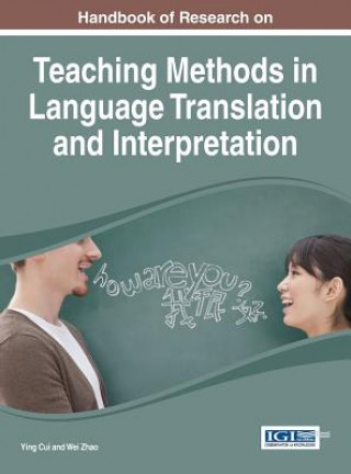 Kniha Handbook of Research on Teaching Methods in Language Translation and Interpretation Ying Cui