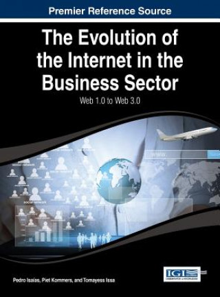 Kniha Evolution of the Internet in the Business Sector Pedro Isaias