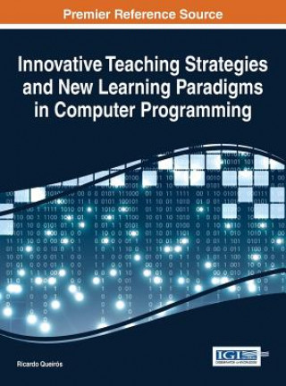 Kniha Innovative Teaching Strategies and New Learning Paradigms in Computer Programming Ricardo Queiros