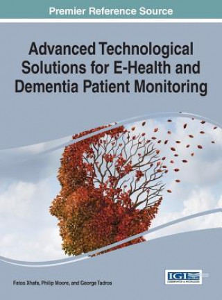 Carte Advanced Technological Solutions for eHealth and Dementia Patient Monitoring Fatos Xhafa