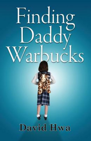 Knjiga Finding Daddy Warbucks David Hwa