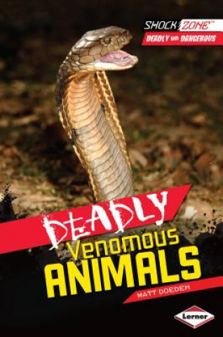 Kniha Deadly Venomous Animals Matt Doeden