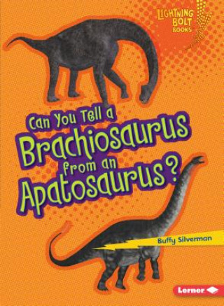 Kniha Can You Tell a Brachiosaurus from an Apatosaurus Buffy Silverman