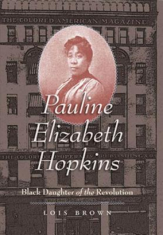 Knjiga Pauline Elizabeth Hopkins Lois Brown