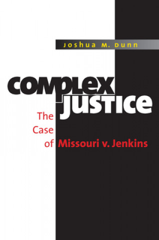 Kniha Complex Justice Joshua M. Dunn