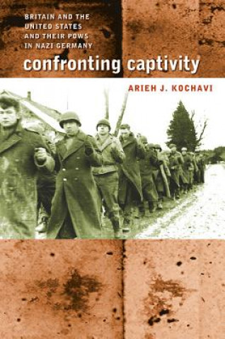 Kniha Confronting Captivity Arieh J. Kochavi