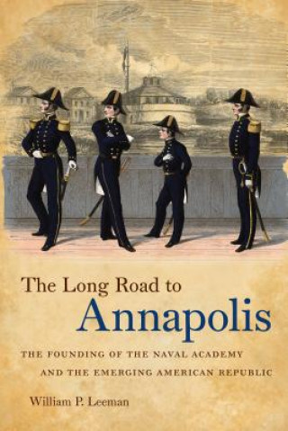 Kniha Long Road to Annapolis William P. Leeman