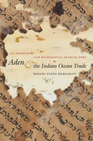 Livre Aden and the Indian Ocean Trade Roxani Eleni Margariti