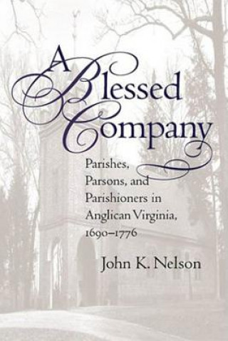 Könyv Blessed Company John K. Nelson
