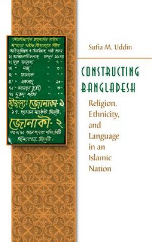 Kniha Constructing Bangladesh Sufia M. Uddin