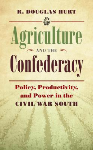 Buch Agriculture and the Confederacy R. Douglas Hurt