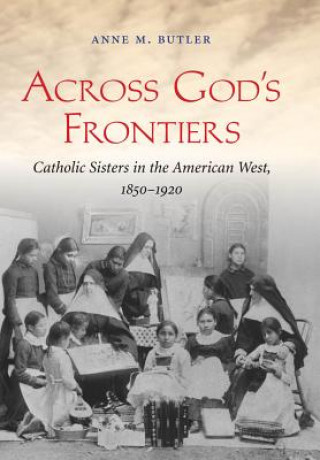 Könyv Across God's Frontiers Anne M. Butler