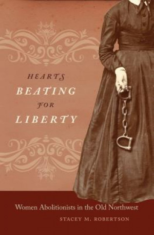 Book Hearts Beating for Liberty Stacey M. Robertson