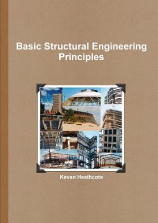 Kniha Basic Structural Engineering Principles Kevan Heathcote