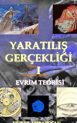 Книга Evrim Teorisi & Yaratilis Gercekligi-i MURAT UHRAYOGLU