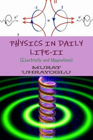 Kniha Physics in Daily Life-II (Electricity and Magnetism) MURAT UHRAYOGLU