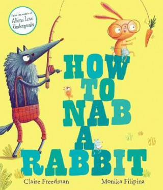 Carte How to Nab a Rabbit Claire Freedman
