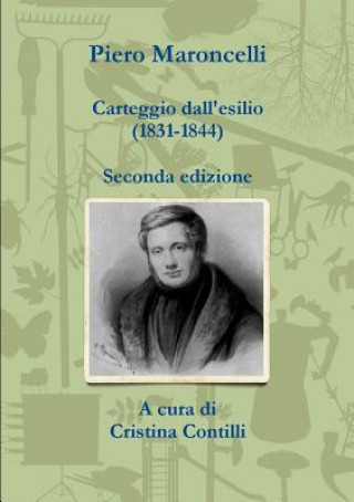 Carte Carteggio Dall'esilio (1831-1844) Piero Maroncelli