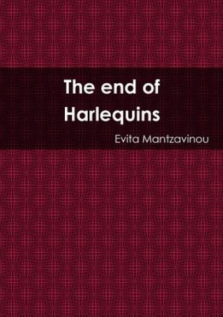 Kniha End of Harlequins Evita Mantzavinou