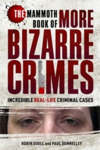Carte Mammoth Book of More Bizarre Crimes Paul Donnelley