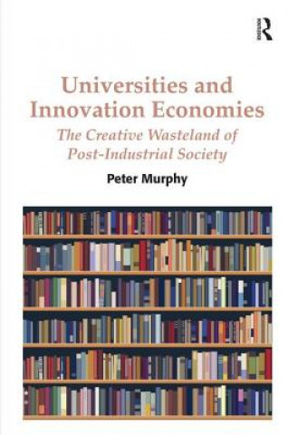 Libro Universities and Innovation Economies Professor Peter Murphy