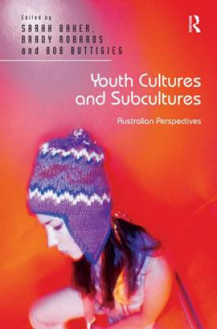 Carte Youth Cultures and Subcultures Sarah Baker