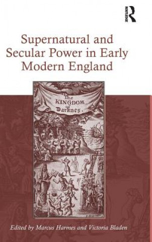 Carte Supernatural and Secular Power in Early Modern England Marcus Harmes