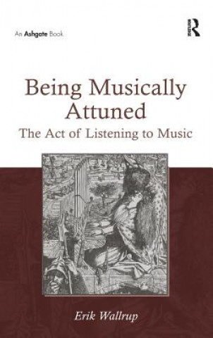 Knjiga Being Musically Attuned Erik Wallrup