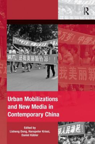 Könyv Urban Mobilizations and New Media in Contemporary China Lisheng Dong