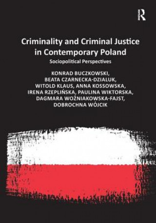 Carte Criminality and Criminal Justice in Contemporary Poland Professor Witold Klaus