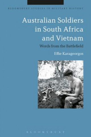 Книга Australian Soldiers in South Africa and Vietnam Effie Karageorgos