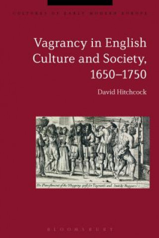 Carte Vagrancy in English Culture and Society, 1650-1750 HITCHCOCK DAVID