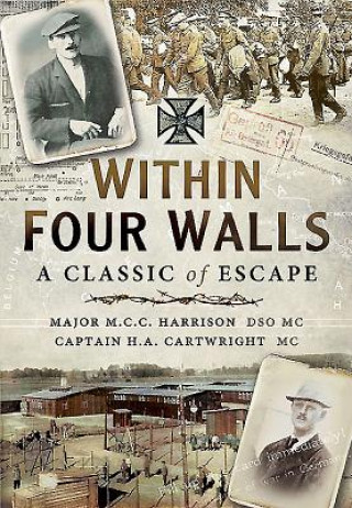 Kniha Within Four Walls: A Classic of Escape Captain H. A. Cartwright