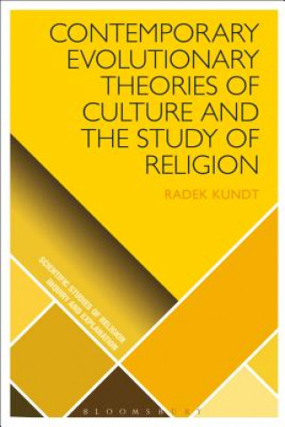 Könyv Contemporary Evolutionary Theories of Culture and the Study of Religion Radek Kundt