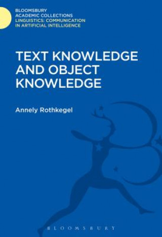 Knjiga Text Knowledge and Object Knowledge Annely Rothkegel