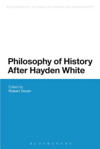 Könyv Philosophy of History After Hayden White Robert Doran