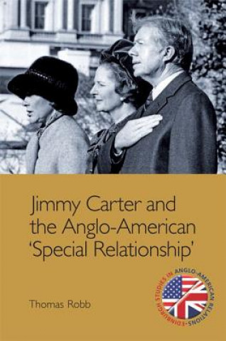 Book Jimmy Carter and the Anglo-American 'Special Relationship' ROBB  THOMAS K