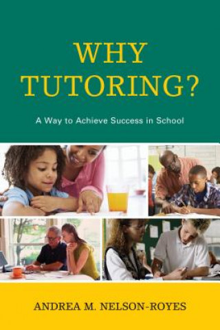 Kniha Why Tutoring? Andrea M. Nelson-Royes