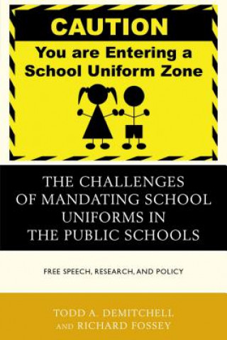 Carte Challenges of Mandating School Uniforms in the Public Schools Richard Fossey