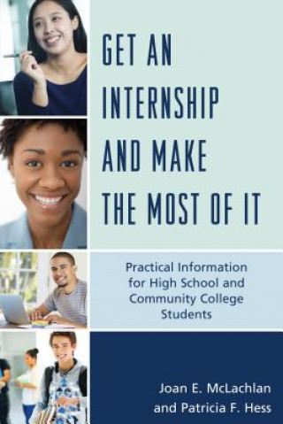 Knjiga Get an Internship and Make the Most of It Joan E. McLachlan