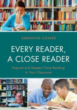 Carte Every Reader a Close Reader Samantha Cleaver