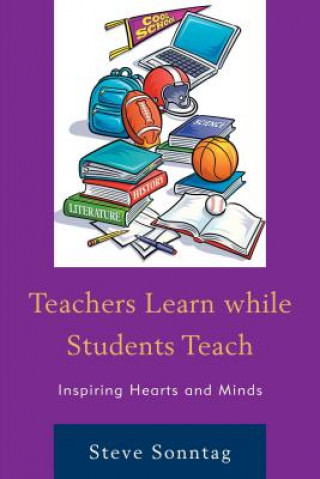 Книга Teachers Learn While Students Teach Steve Sonntag