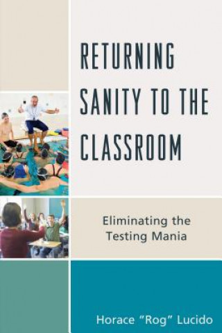 Knjiga Returning Sanity to the Classroom Horace 'Rog' Lucido