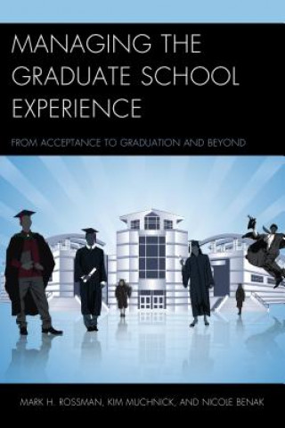 Kniha Managing the Graduate School Experience Nicole Benak